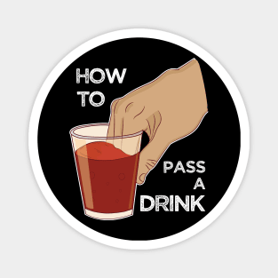 Can you pass my drink bro? Dipping fingers Funny Meme Magnet